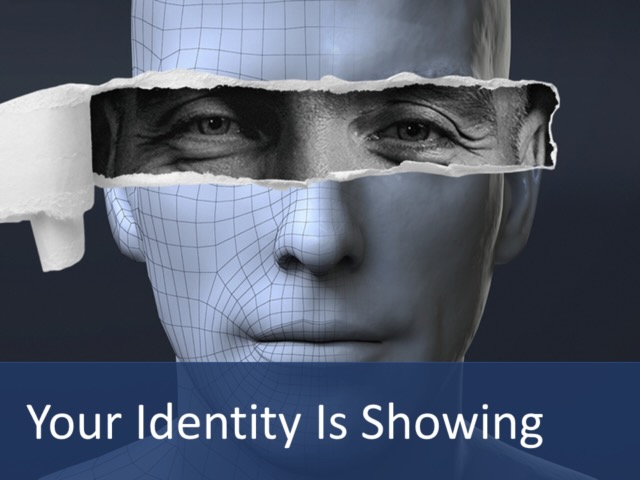Your Identity Is Showing