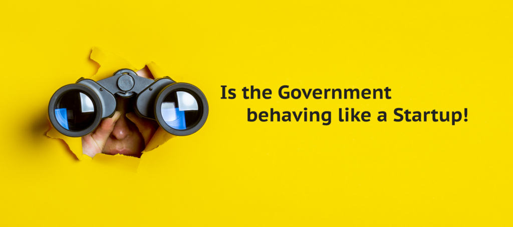Is the Government Behaving like a Startup?